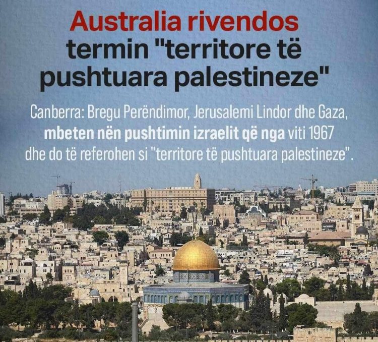 Australia rivendos përdorimin e termit “territoret e pushtuara palestineze”