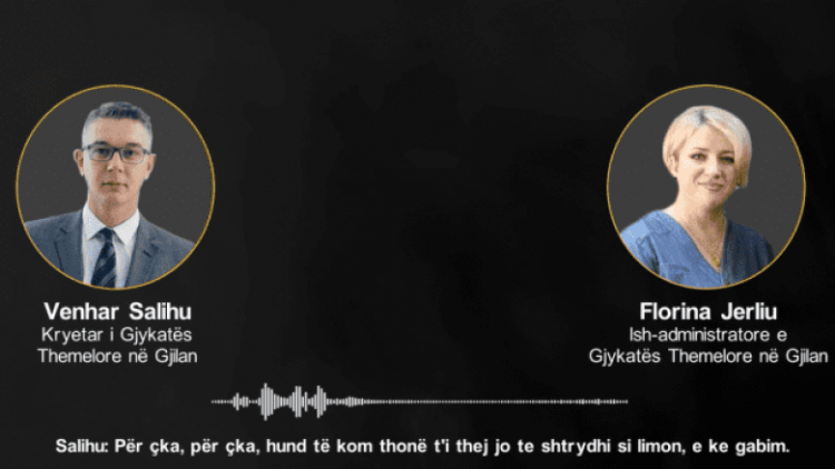 Hundët t’i thej”, çka tregon audio-incizimi mes kryetarit të Gjykatës së Gjilanit dhe administratores
