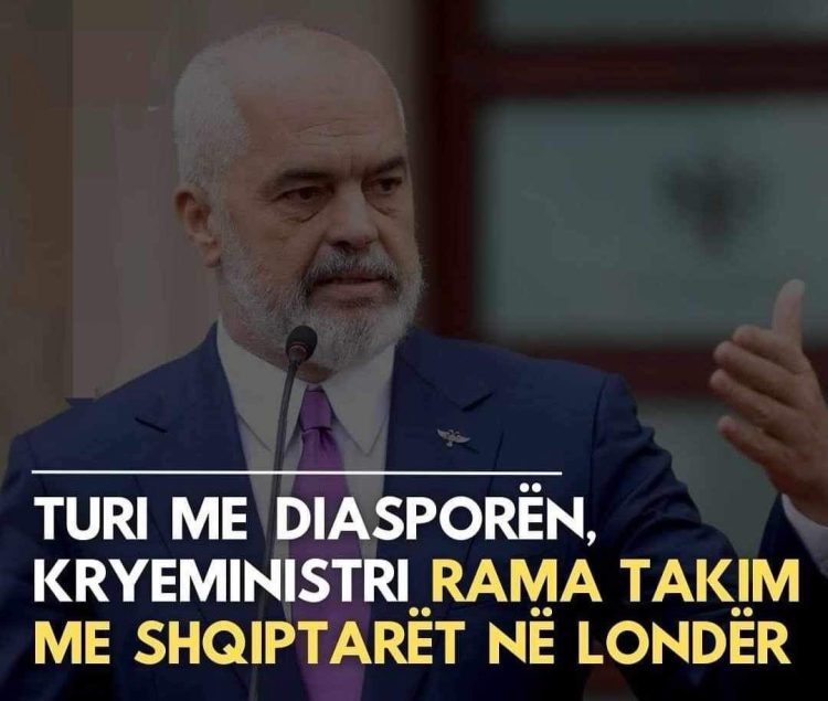 Rama kërkon votën e shqiptarëve në Londër: Për t’ju bërë edhe më shumë krenarë në sytë e botës