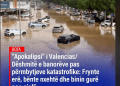 ‘Apokalipsi’ i Valencias, dëshmitë e banorëve pas përmbytjeve katastrofike: Frynte erë, bënte nxehtë dhe binin gurë nga qielli