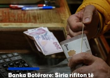 Banka Botërore: Siria rifiton të drejtën për kredi pasi u shlyen borxhet