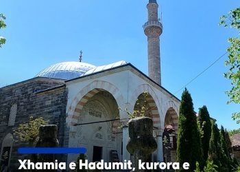 Xhamia e Hadumit, kurora e bukurisë së monumenteve të Gjakovës