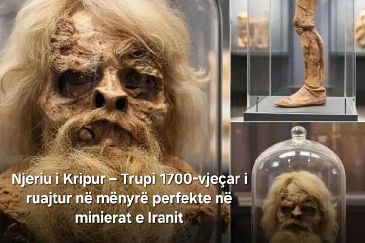 Njeriu i Kripur – Trupi 1700-vjeçar i ruajtur në mënyrë perfekte në minierat e Iranit