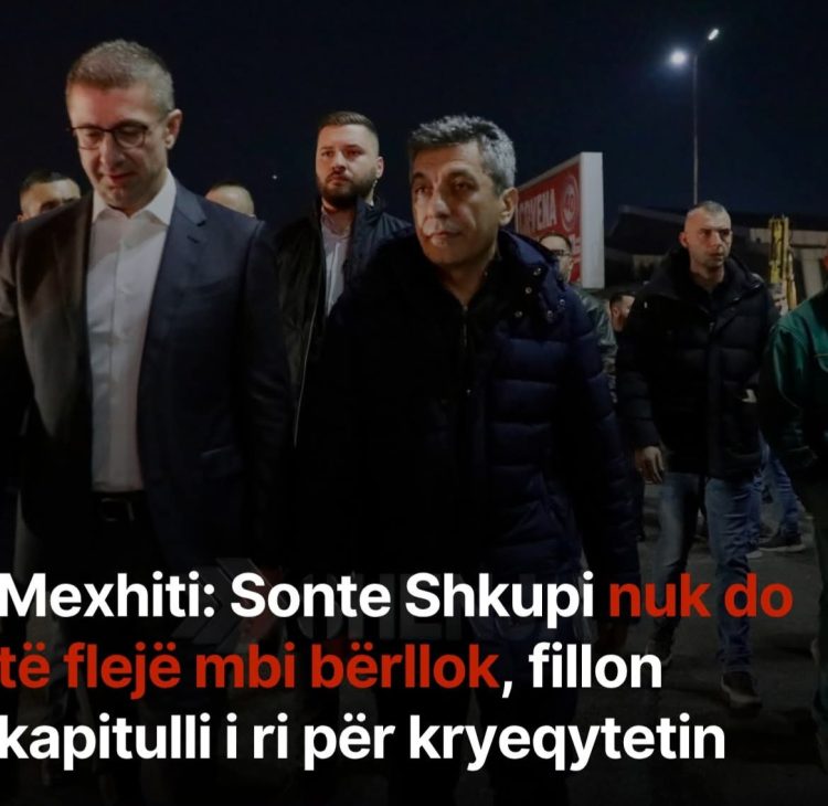 Mexhiti: Sonte Shkupi nuk do të flejë mbi bërllok, fillon kapitulli i ri për kryeqytetin
