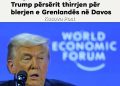 “Negociata të menjëhershme”, Trump përsërit thirrjen për blerjen e Grenlandës në Davos