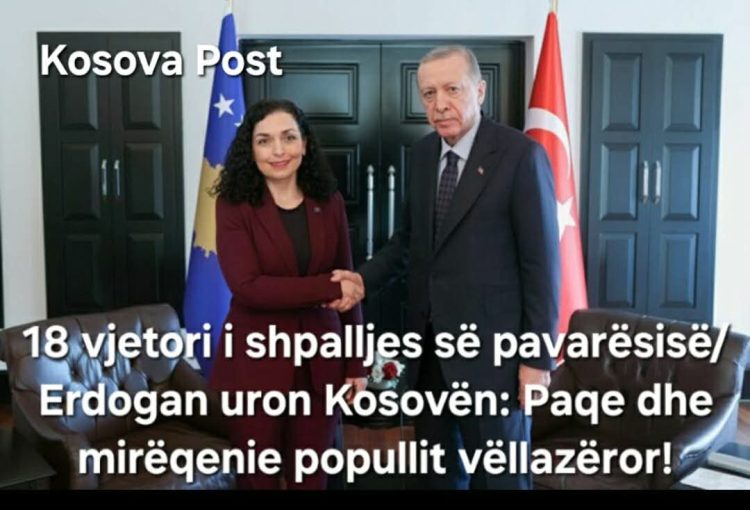 18 vjetori i shpalljes së pavarësisë/ Erdogan uron Kosovën: Paqe dhe mirëqenie popullit vëllazëror!