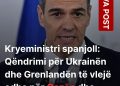 Kryeministri spanjoll: Qëndrimi për Ukrainën dhe Grenlandën të vlejë edhe për Gazën dhe Libanin