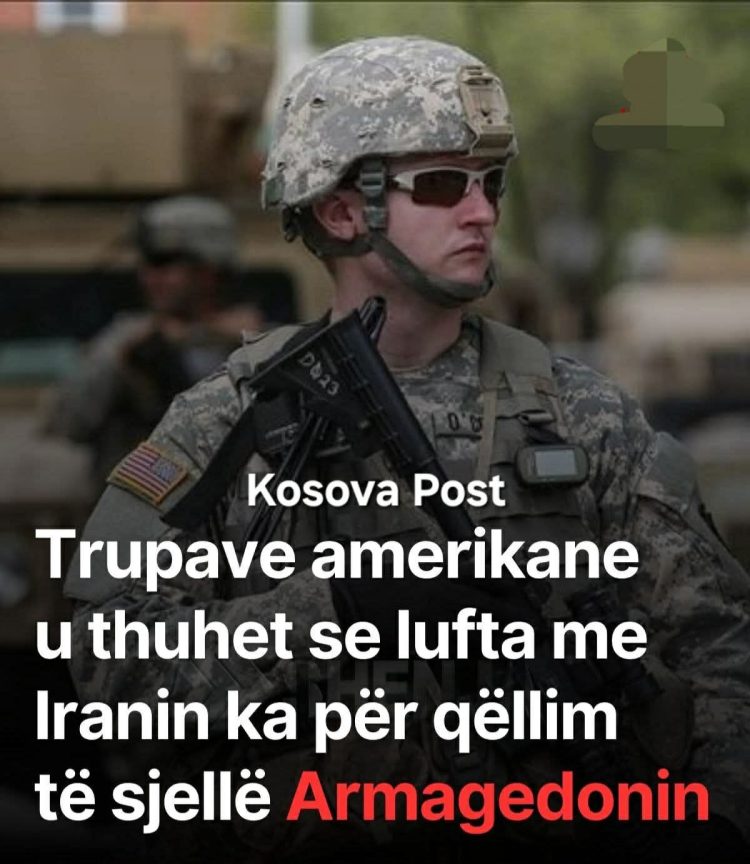 Trupave amerikane u thuhet se lufta me Iranin ka për qëllim të sjellë Armagedonin