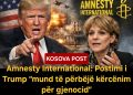 Amnesty International: Postimi i Trump “mund të përbëjë kër*cënim për gje*nocid”