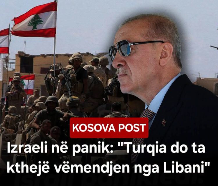 Izraeli në panik: “Turkiye do ta kthejë vëmendjen nga Libani”