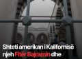 Shteti amerikan i Kalifornisë njeh Fitër Bajramin dhe Kurban Bajramin si festa zyrtare