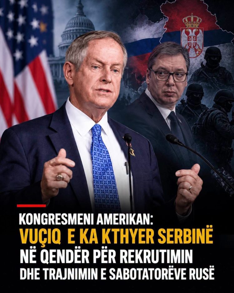 Kongresmeni amerikan: Vuçiq e ka kthyer Serbinë në qendër për rekrutimin dhe trajnimin e sabotatorëve rusë