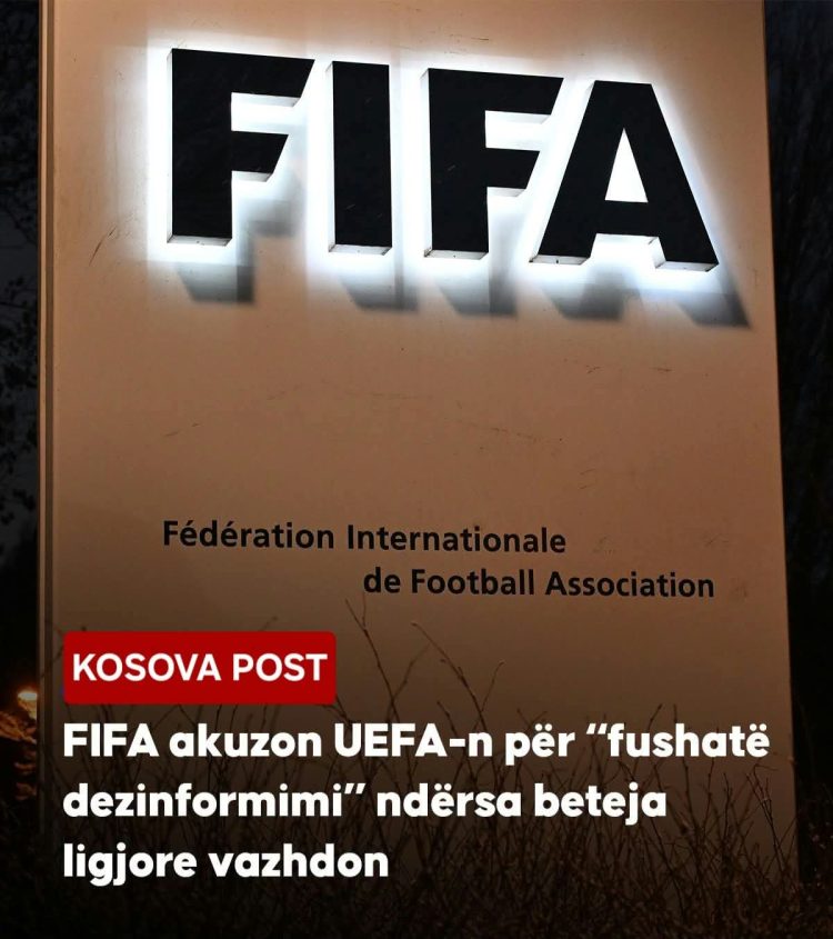 FIFA akuzon UEFA-n për “fushatë dezinformimi” ndërsa beteja ligjore vazhdon